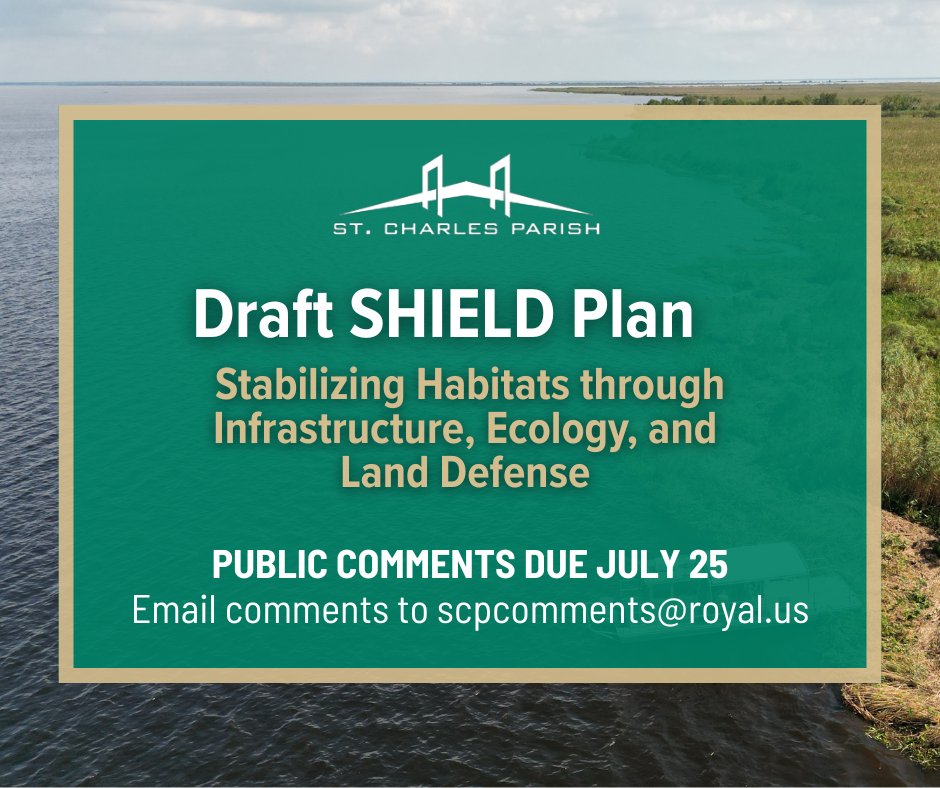 The public comment period for the draft SHIELD Plan is now open until July 25th. To view the draft plan, please visit stcharlesparish.gov/shieldplan
