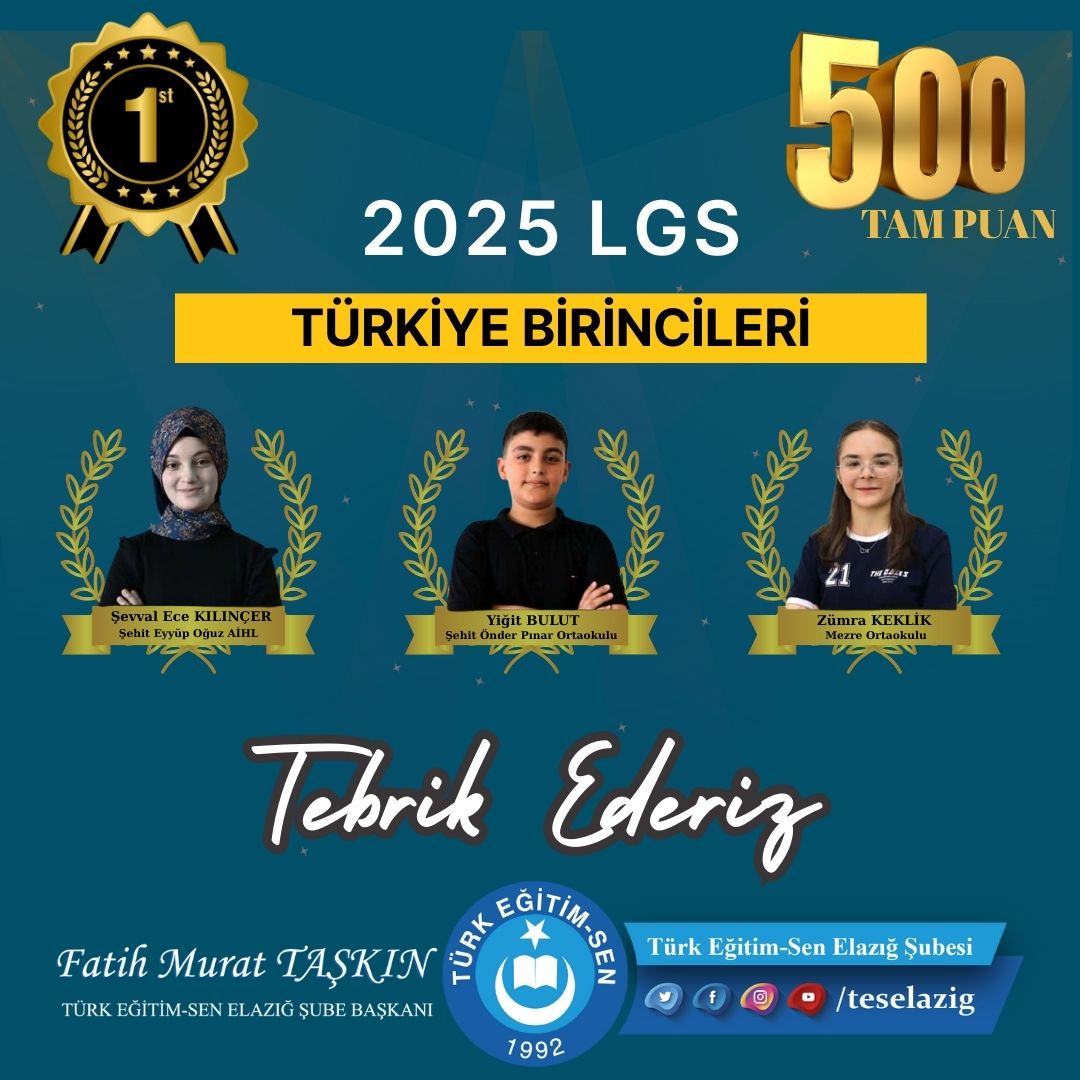 2025 LGS’de Türkiye Birinciliği gururunu Elazığ’a yaşatan öğrencilerimizi yürekten kutluyoruz. 
Yine bu süreçte emek veren tüm öğrencilerimizi tebrik ediyoruz. 
Bu başarı, yalnızca sınav kazanmak değil; öğretmenlerin emeği, ailelerin sabrı ve öğrencilerimizin gayretiyle yazılmış