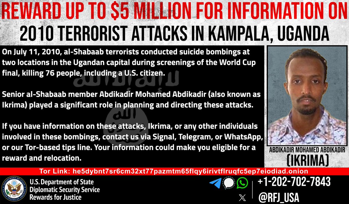 StateDeptCT's tweet image. 15 years ago, al-Shabaab terrorists killed 76 innocent civilians, including a U.S. citizen, in two attacks in Kampala, Uganda.
We have not forgotten the victims; help us achieve justice.
If you have information on those responsible for the attack, contact @RFJ_USA.