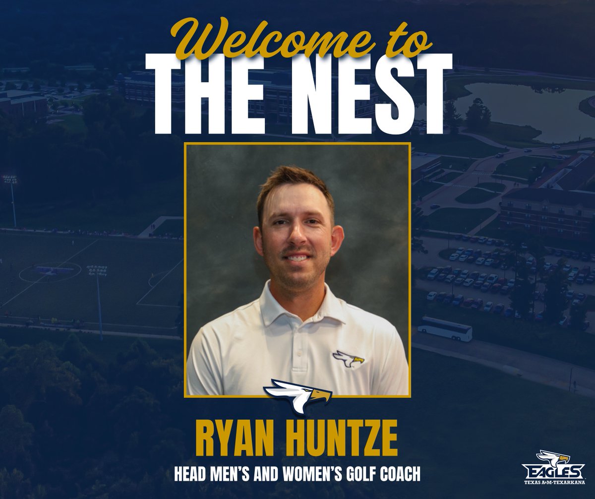 Please help us officially welcome Ryan Huntze as the new head coach of Texas A&amp;M-Texarkana Men’s and Women’s Golf! We’re thrilled to have his experience and leadership guiding our programs to new heights. #SoarEagles