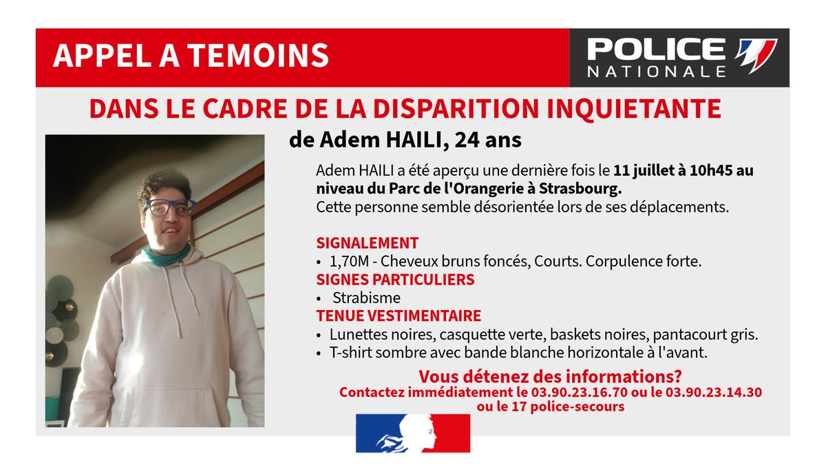 PoliceNat67's tweet image. #APPELÀTÉMOINS | Une enquête est lancée au sein de nos services afin de  retrouver Adem HAILI, disparu le 11 juillet. Les enquêteurs sollicitent votre soutien afin de diffuser cette  information, le plus largement possible, pour retrouver cette personne. Merci pour votre partage.