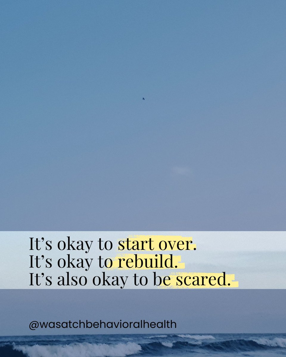 "It’s okay to start over. 
It’s okay to rebuild. 
It’s also okay to be scared."