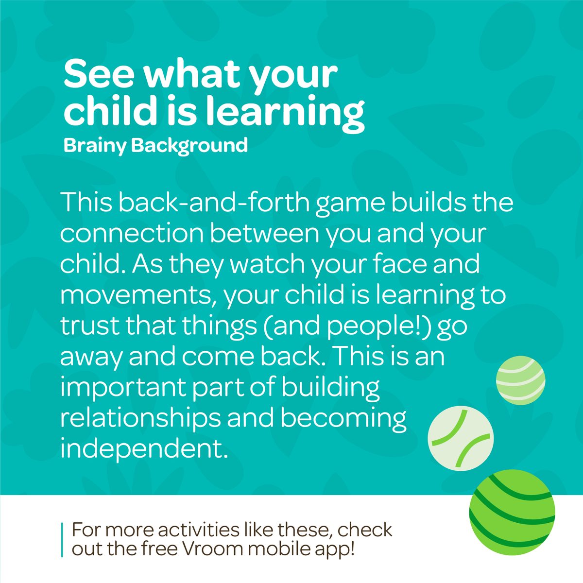 Your face is your baby’s favorite toy. 😍 

This fun #VroomTip turns peekaboo into Brain Building by helping your little one learn that people go away and come back—an early lesson in building relationships and independence!