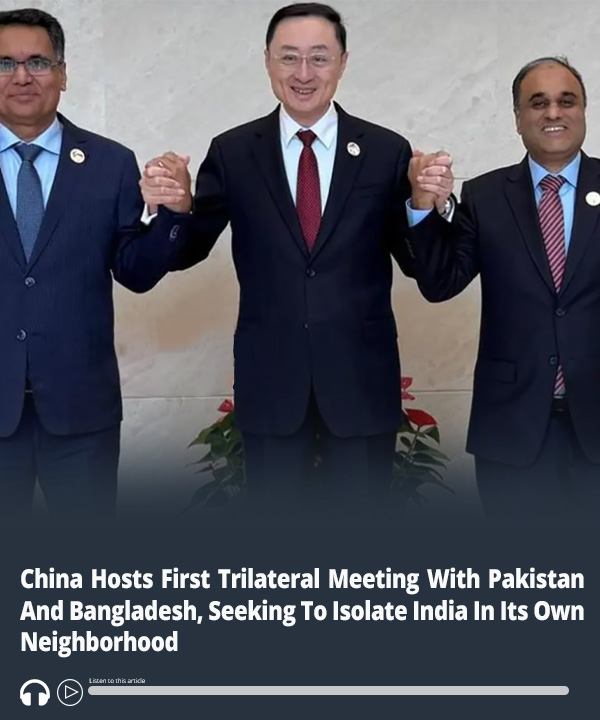 #ICYMI: #China Hosts First Trilateral Meeting With #Pakistan And #Bangladesh, Seeking To Isolate #India In Its Own Neighborhood – Audio of report here ow.ly/fi7s50WoncC #MEMRI