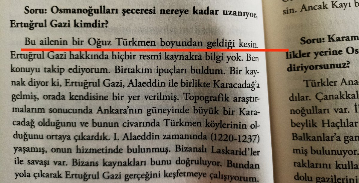 Halil İnalcık, Osmanlı Hanedanı'nın Türk olduğunu açıkça ifade eder. Hatta kesin olduğunu söyler. Osmanlı Hanedanı Türk’tür; Devlet-i Aliyye de bir Türk İmparatorluğu’dur. Bu coğrafyanın adı ise 11. yüzyıldan beri Türkiye’dir. Eğer sen bu topraklardaki bin yıllık Türk devlet