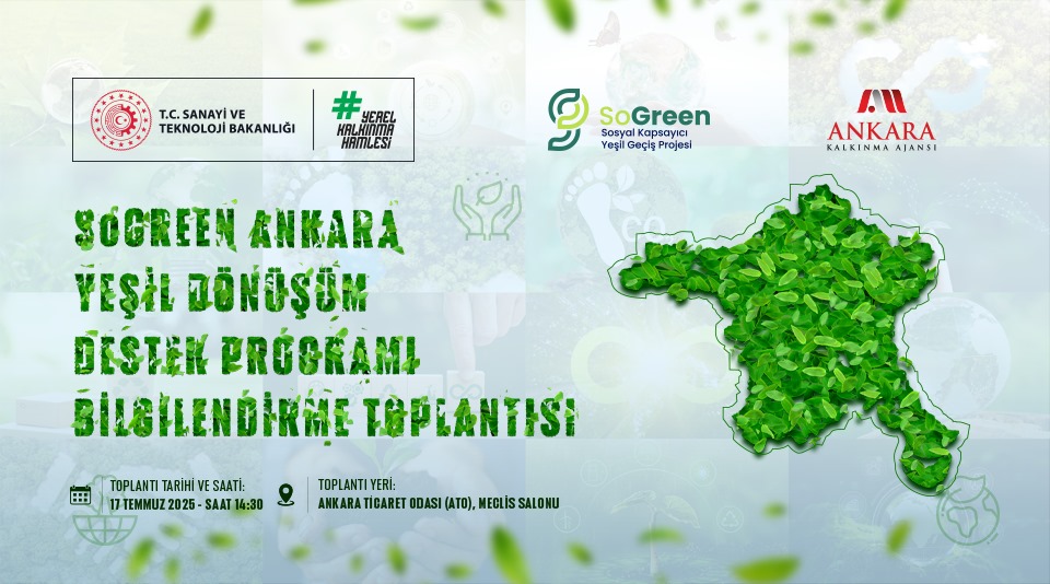 🌱SOGREEN Ankara Yeşil Dönüşüm Destek Programı Bilgilendirme Toplantısı!

Ankara'daki mikro ve küçük ölçekli işletmeler, kooperatifler ve birlikler için yeşil dönüşüm yolculuğunda destek sağlanıyor! Enerji verimliliği, atık yönetimi, döngüsel ekonomi ve daha birçok sürdürülebilir