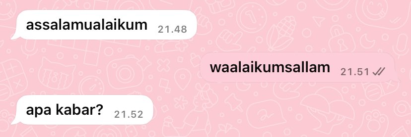 baru 2 hari putus tetiba “assalamualaikum” kaya hah??katanya mau lupa