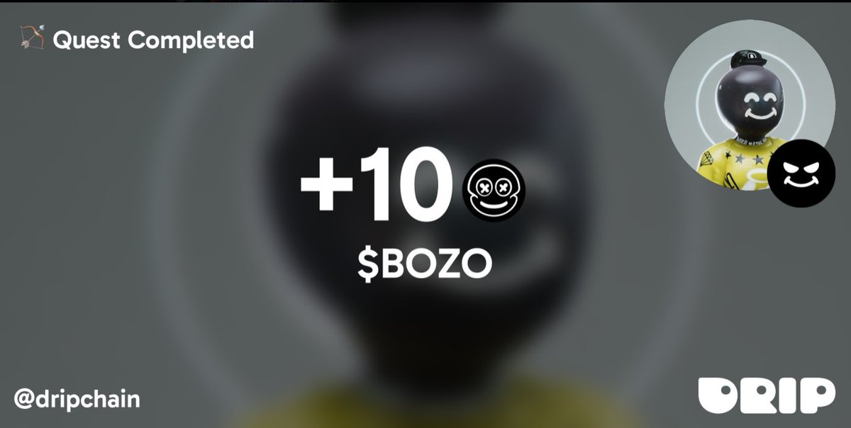 I just earned 10 $BOZO for completing a Quest at <a href="/dripchain/">DRIP</a>