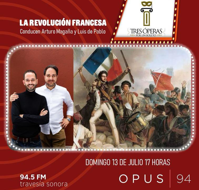 El lunes es 14 de julio. Por eso, las tres óperas que vamos a escuchar el domingo están inspiradas por la Revolución Francesa. ¡No se lo pierdan!
