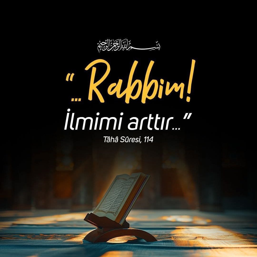 Rahmân ve Rahîm olan Allah´ın adıyla…

"...Rabbim! İlmimi arttır..."

Tâhâ Sûresi, 114