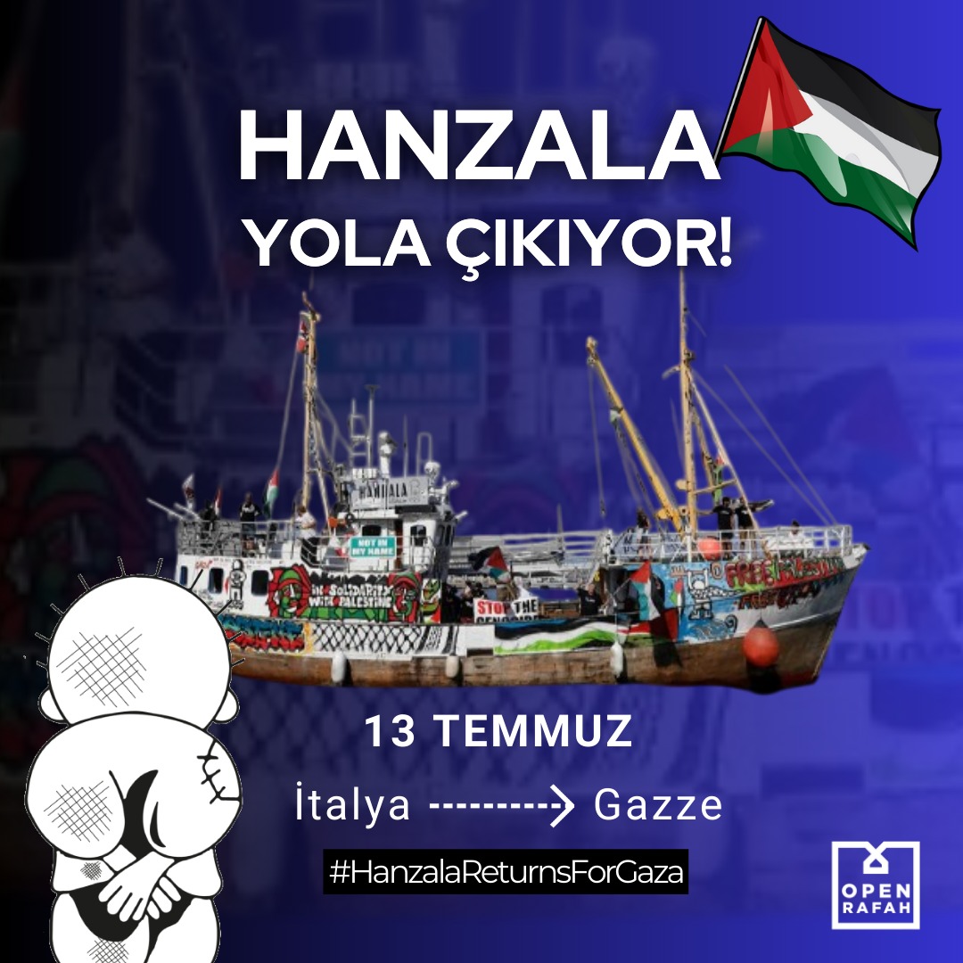 Hanzala Yola Çıkıyor!

13 Temmuz İtalyadan Gazzeye

#HanzalaReturnsForGaza