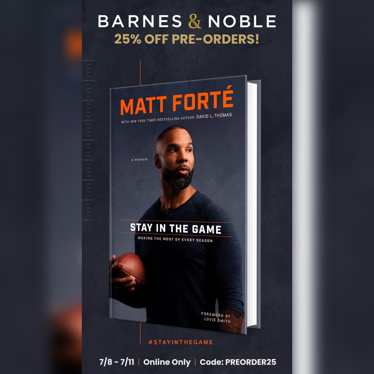 MattForte22's tweet image. Barnes & Noble Rewards and Premium Members get 25% off all pre-orders from July 8th through 11th Premium Members get an additional 10% off! What are you waiting for? Pre-order your copy of Stay in the Game now! #Stayinthegame #memoir