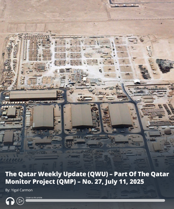 #ICYMI: Read analysis by #MEMRI President Yigal Carmon: The #Qatar Weekly Update (QWU) – Part Of The Qatar Monitor Project (QMP) – No. 27, July 11, 2025 ow.ly/4AHp50Wowa4
