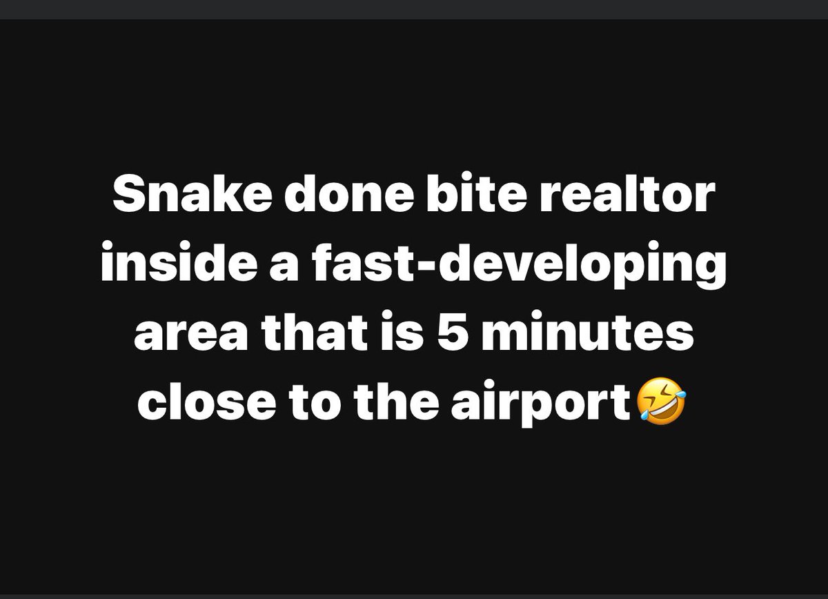 Realtor don jam city center snake🤣🤣🤣
