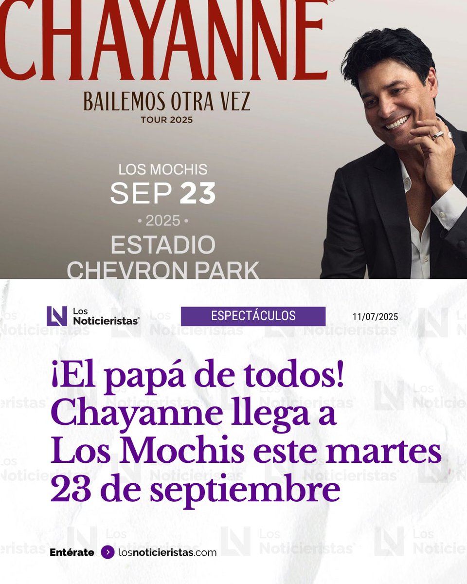 noticieristas's tweet photo. 🎉🥳| ¡#Chayanne llega a Los Mochis! El papá de todos los mexicanos estará de gira con su Tour 2025 “Bailemos Otra Vez” que se realizará el 23 de septiembre en el Estadio Chevron Park. https://t.co/a0Ov7VhDYR