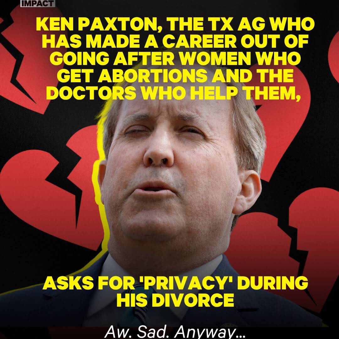 Cry Baby Ken Paxton Asks For Privacy After Wife Files For Divorce

     May I be the first (and surely not the last ) to say “Fuck You Ken Paxton”. Ken Paxton has made a career over invading the privacy of Texans. He has stripped more civil rights away from Texans than any AG in