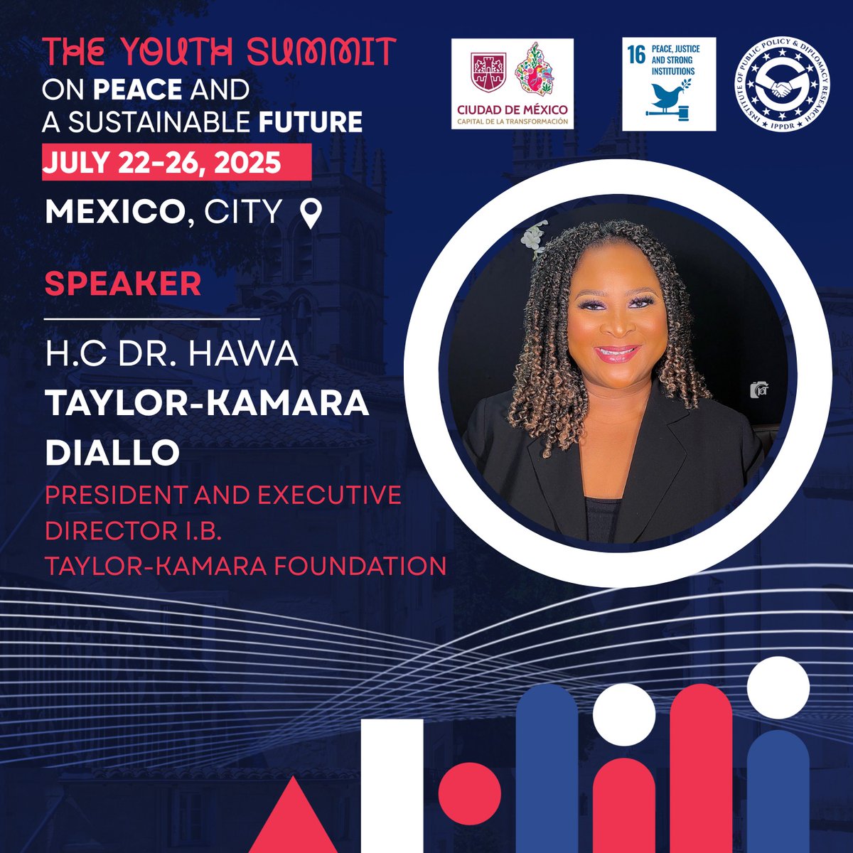 ibktfoundation's tweet photo. Join the President of the IBTK Foundation,  Dr Hawa Taylor-Kamara Diallo at THE YOUTH SUMMIT ON PEACE AND A SUSTAINABLE FUTURE
July 22 - 26, 2025
Mexico City - Capital of Transformation
#SDG16: Peace, Justice &amp; Strong Institutions
Organized by IPPDR - #SDG16 #Ibtkfoundation https://t.co/lpUdudfrL3