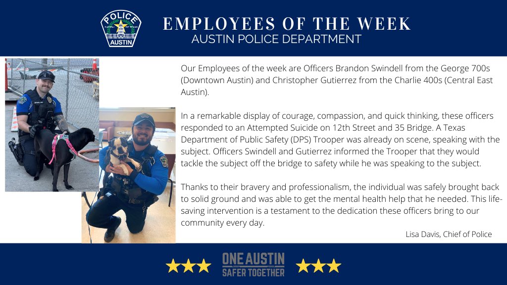 APDChiefDavis's tweet image. I am proud to announce APD Officers Brandon Swindell from the George 700s (Downtown Austin) and Christopher Gutierrez from the Charlie 400s (Central East Austin) as our Employees of the week. Your quick actions and clear communication with the DPS Trooper helped save a life.
