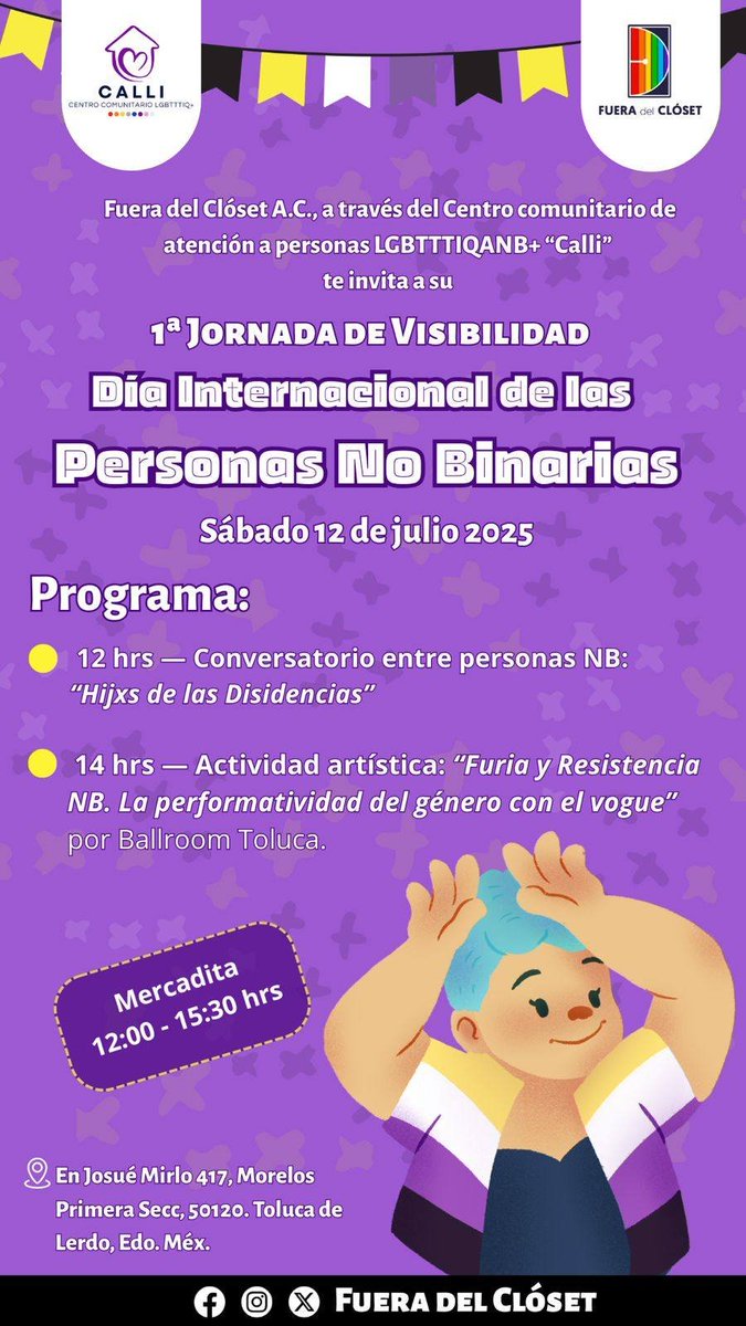 FueraCloset_AC's tweet image. ¡Te esperamos mañana en la Primera Jornada de Visibilidad por el Día Internacional de las Personas No Binarias que tendremos en nuestro centro comunitario, #Calli!🟡⚪️🟣⚫️

📆 Sábado 12 de julio.
🕛 12:00 - 15:30 horas.
📌 Josué Mirlo 417, Col. Morelos, Toluca, México.