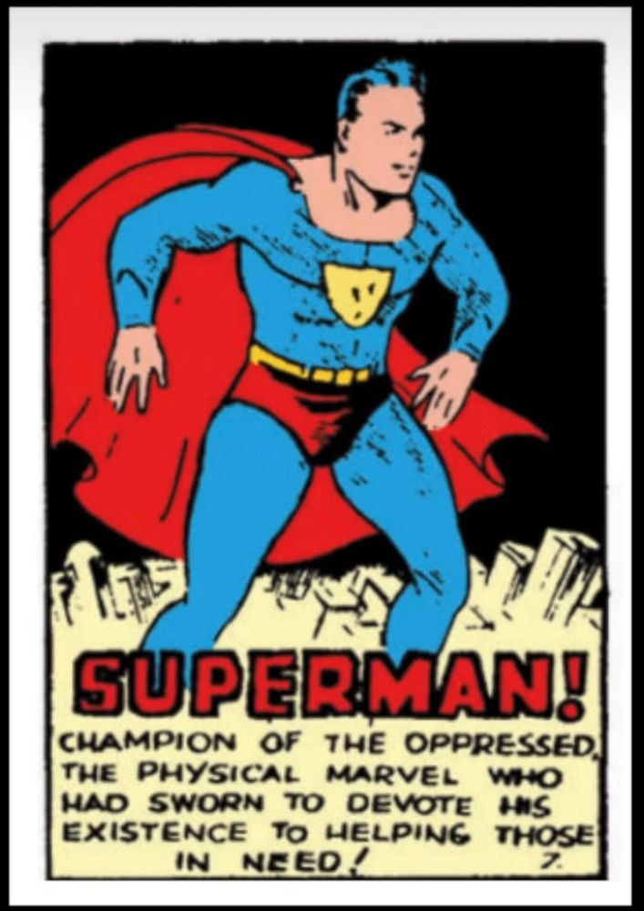 For those claiming SUPERMAN is “too woke” in the new SUPERMAN movie.

SUPERMAN has always been woke. This is from  SUPERMAN’S first comic book appearance in 1938.

SUPERMAN is the “Champion of the oppressed…sworn  to  help  those  in  need” .  Sounds  pretty  woke  to  me.
