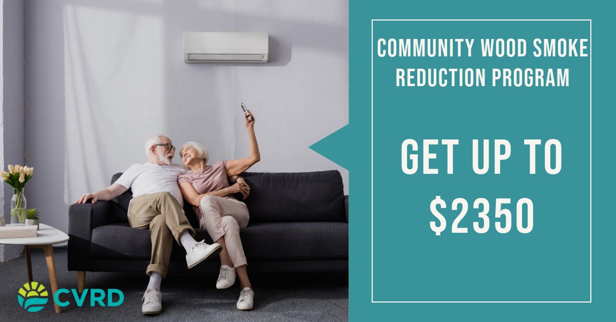 Did you know heat pumps have a cooling setting to help you beat the summer heat?

For more information about the Community Wood Smoke Reduction Program and how to apply for a rebate, visit cvrd.bc.ca/woodstove. 

#CVRD