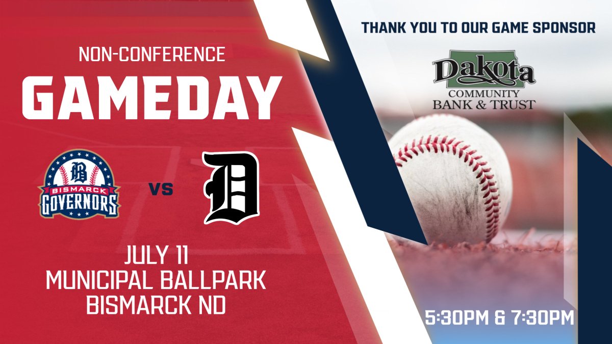 Get out and enjoy some Bismarck Governors baseball at home as they face off with the Dickinson Roughriders in a non-conference double header.

📍Bismarck Municipal Ballpark
⌚️5:30PM &amp; 7:30PM
🆚 Dickinson Roughriders

Thank you to our game sponsor, Dakota Community Bank and Trust!