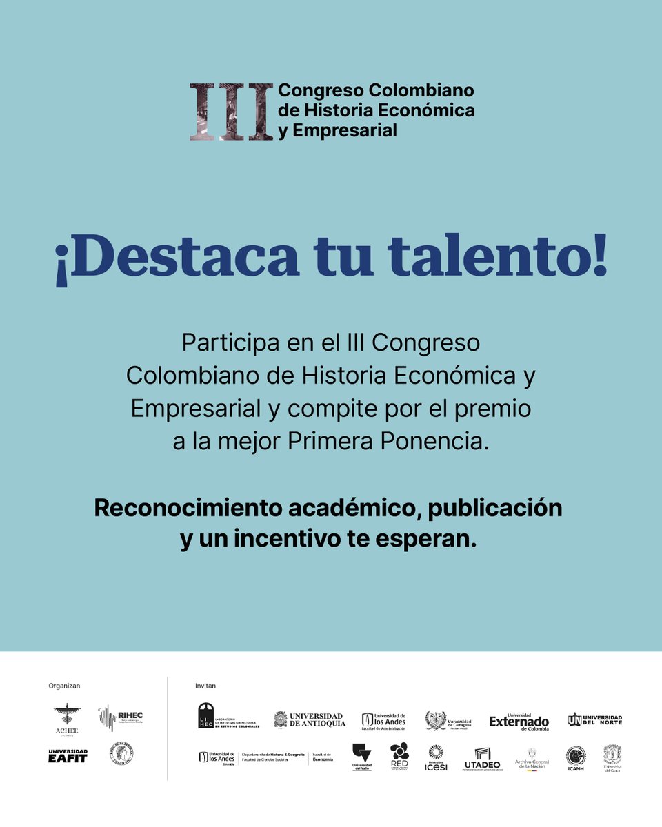$1.423.500 Te esperan, participa del III Congreso Colombiano de Historia Económica y Empresarial y participa por el premio a MEJOR PRIMERA PONENCIA. 
Más información:asocolhee.com/congreso/