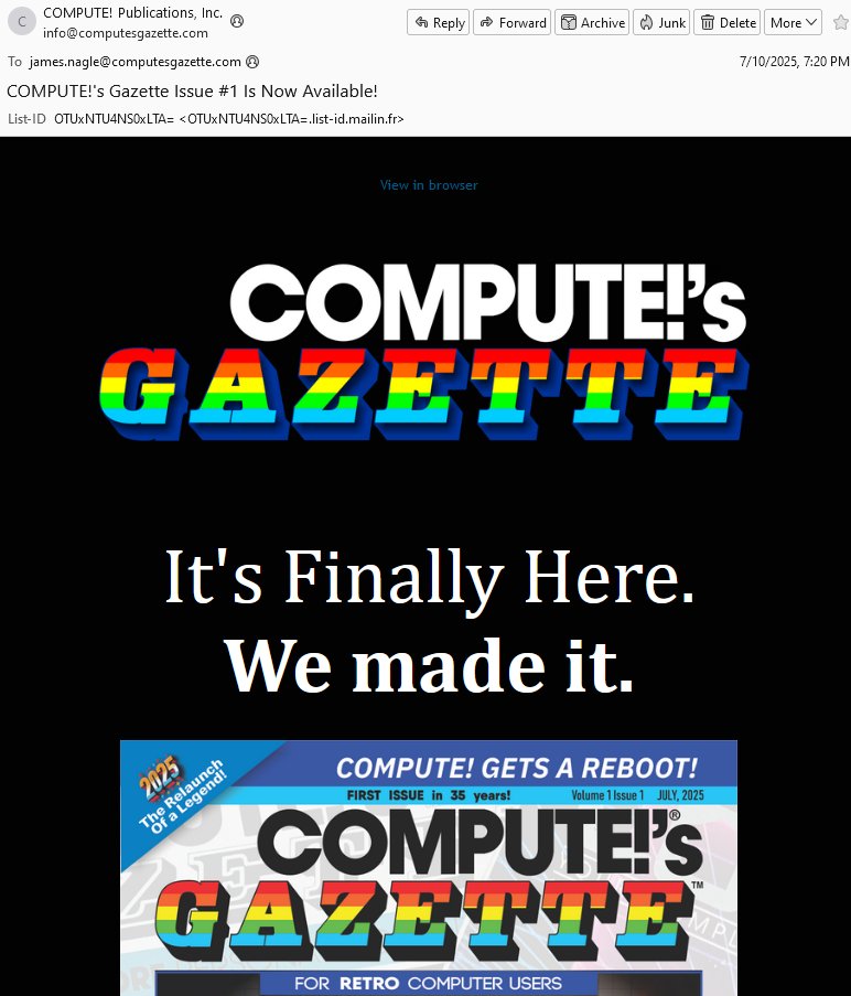 Compute!'s Gazette Magazine (@computesgazette) on Twitter photo Issue #1 is being released TOMORROW MORNING to those who have pre-ordered! Be sure to check your email in the morning!
Make sure info@computesgazette.com is allowlisted
If you haven't pre-ordered, time is running out and quantities are limited:
computesgazette.com/subscribe-to-c… Issue #1 is being released TOMORROW MORNING to those who have pre-ordered! Be sure to check your email in the morning!
Make sure info@computesgazette.com is allowlisted
If you haven't pre-ordered, time is running out and quantities are limited:
computesgazette.com/subscribe-to-c…