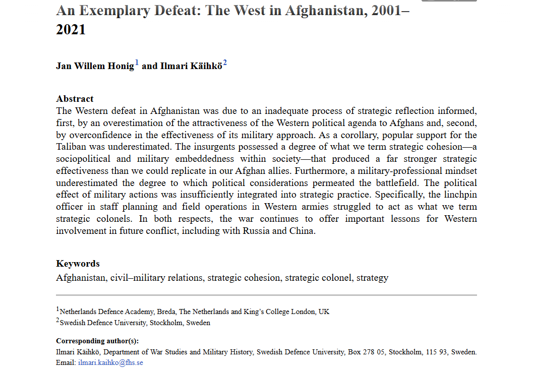 AFS_SAGE's tweet image. Check out this article from our Afghanistan war symposium: An Exemplary Defeat: The West in Afghanistan, 2001–2021 - Jan Willem Honig, Ilmari Käihkö (@kaihko), 2023 #OpenAccess #SpecialIssue journals.sagepub.com/doi/full/10.11…