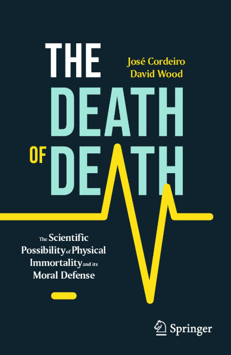 The Death of Death: The Scientific Possibility of Physical Immortality and its Moral Defense (Copernicus Books)
1st ed. 2023 Edition
by José Cordeiro (Author), David Wood (Author)

crowdsourcingweek.com/csw-book-club/…