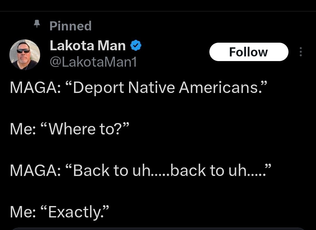 This dude is the gift that keeps on giving. 

Does he imagine these fake scenarios in his head? I haven't heard one person  say deport Native Americans. 

He must have had a dream. Then he decided to tweet it. 

Tds is a mental illness. And the real pandemic.