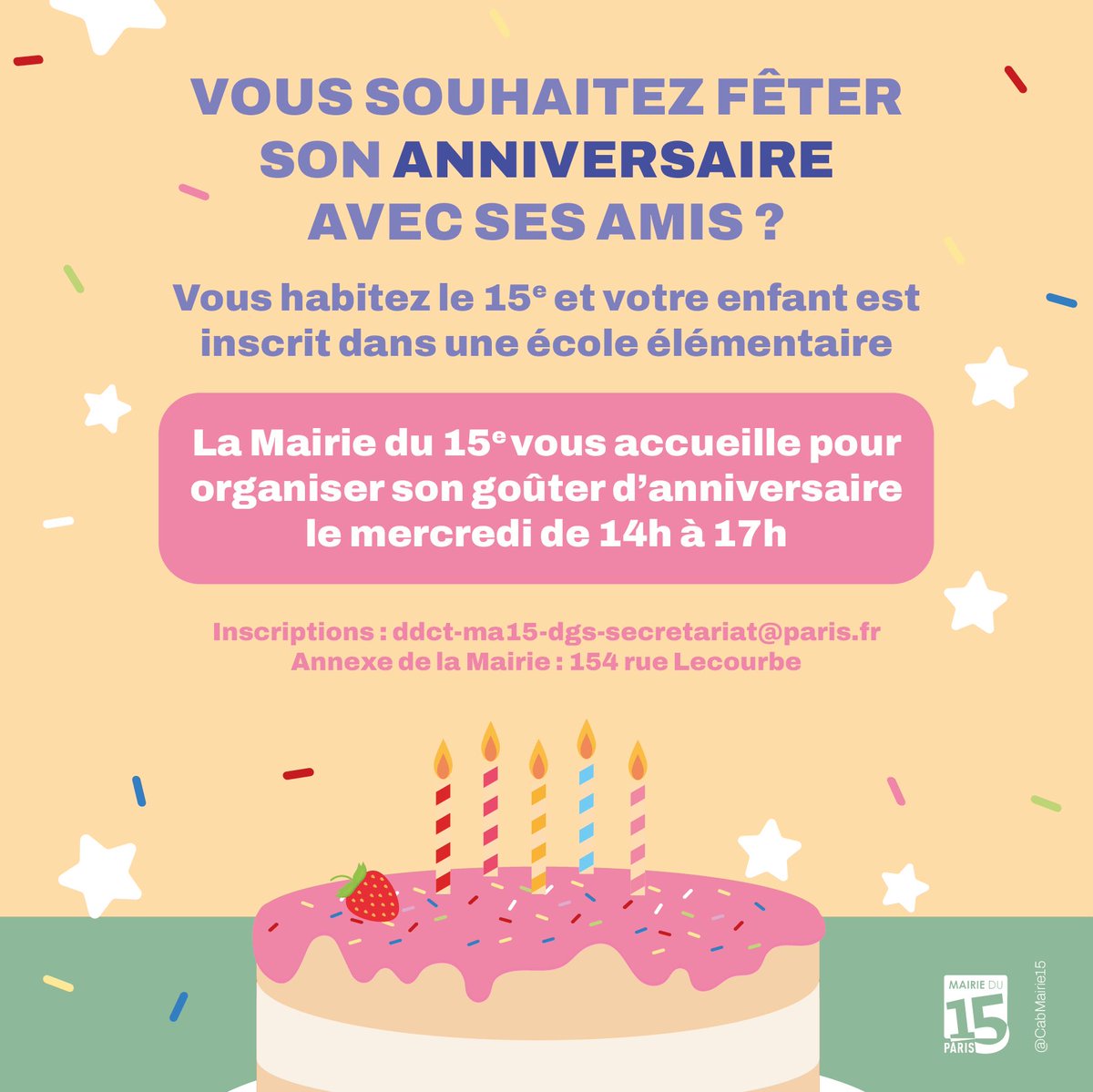 Mairie du 15 (@mairie15) on Twitter photo Vous habitez le 15e et votre enfant est inscrit dans une école élémentaire ? La Mairie de #Paris15 vous accueille pour organiser son goûter d'anniversaire, les mercredis, de 14h à 17h. Inscription obligatoire mairi15@paris.fr Vous habitez le 15e et votre enfant est inscrit dans une école élémentaire ? La Mairie de #Paris15 vous accueille pour organiser son goûter d'anniversaire, les mercredis, de 14h à 17h. Inscription obligatoire mairi15@paris.fr