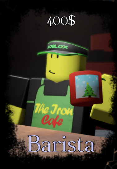 Barista Elliot - 400$ Supermarket Elliot - 800$ Messenger Elliot