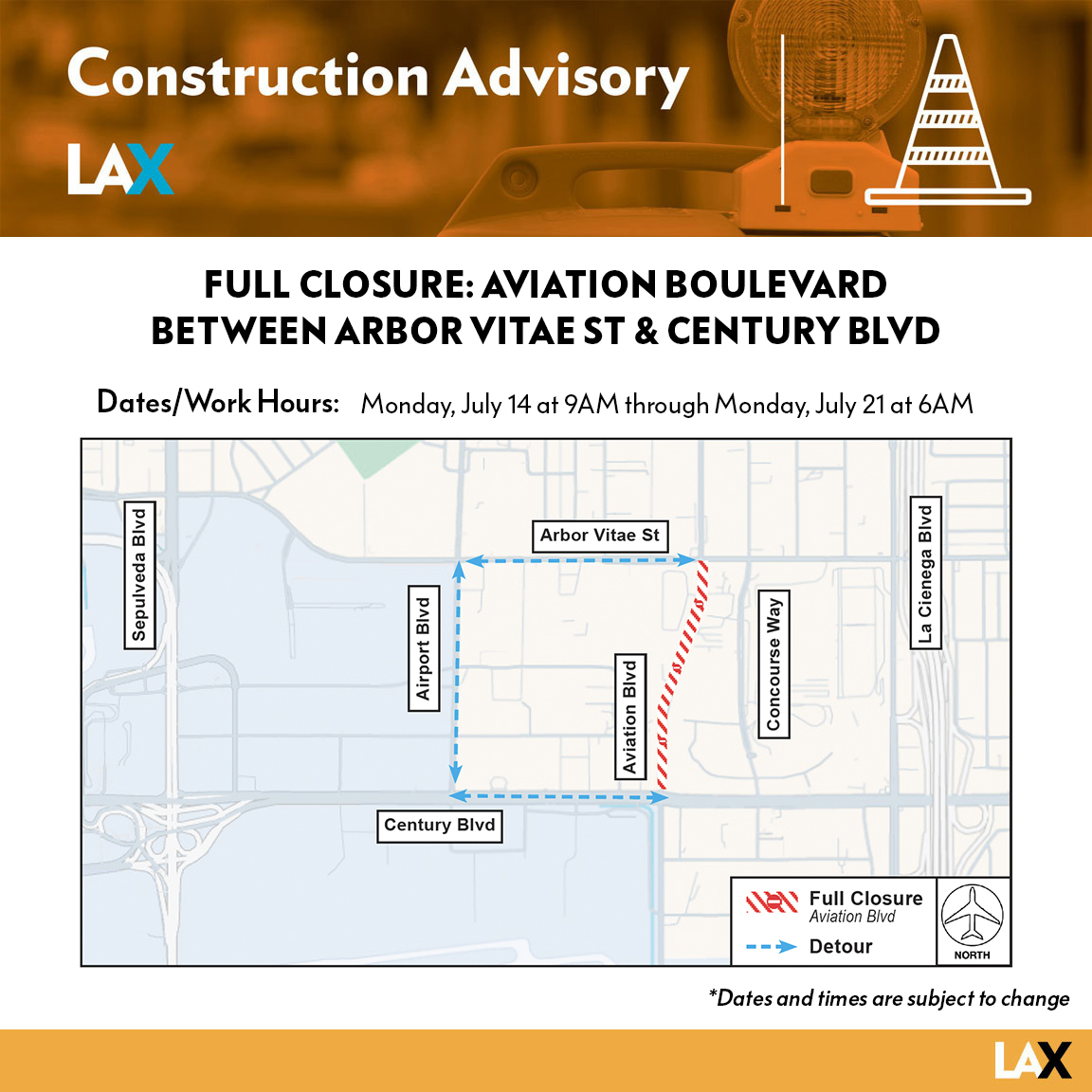 Construction Advisory: Aviation Blvd will be fully closed between Arbor Vitae and Century from 7/14 at 9AM to 7/21 at 6AM. Shuttle access to the LAX/Metro Transit Center will remain available. Follow posted signs and plan for delays.