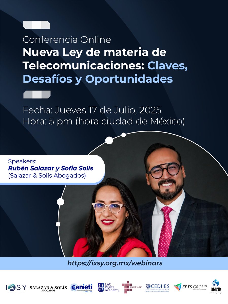 📢 Nueva Ley de Telecomunicaciones: Claves y Retos 📢

Prepárate para entender cambios, desafíos y oportunidades con @Salazar_Solis Abogados.

🗓️ 17 julio | 🕔 5:00 p.m. CDMX

✅ Regístrate: ixsy.org.mx/webinars

#Telecomunicaciones #Webinar #LeyTelecom