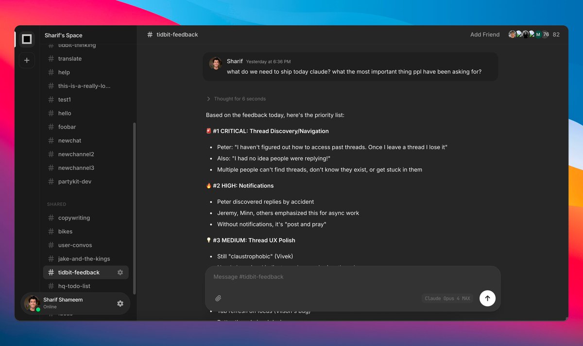 sharifshameem's tweet image. using tidbit to help build itself is pretty fun.
we have a large channel with VIP users reporting bugs, so every day I can just ask Claude what to ship.