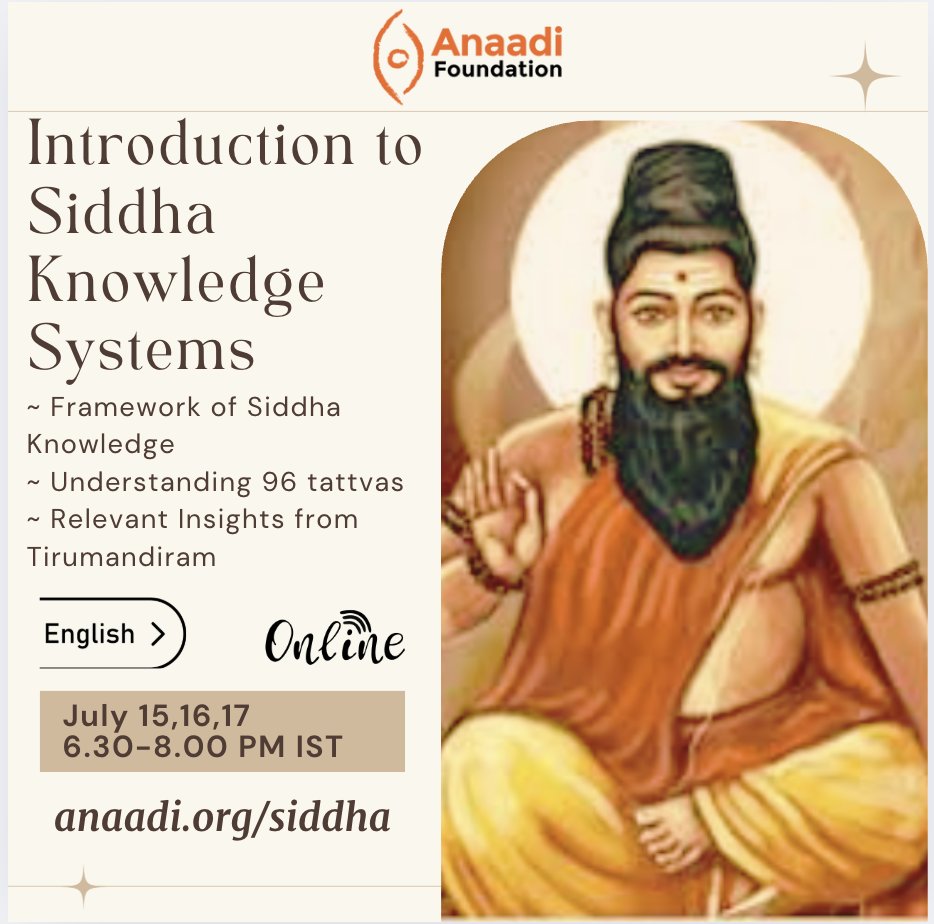 *Anaadi Foundation - Introduction to Siddha Knowledge Systems*

Online Program
July 15,16,17 | 6.30-8.00 PM IST
anaadi.org/siddha

~ Framework of Siddha Knowledge

~ Understanding 96 tattvas
~ Relevant Insights from Tirumandiram