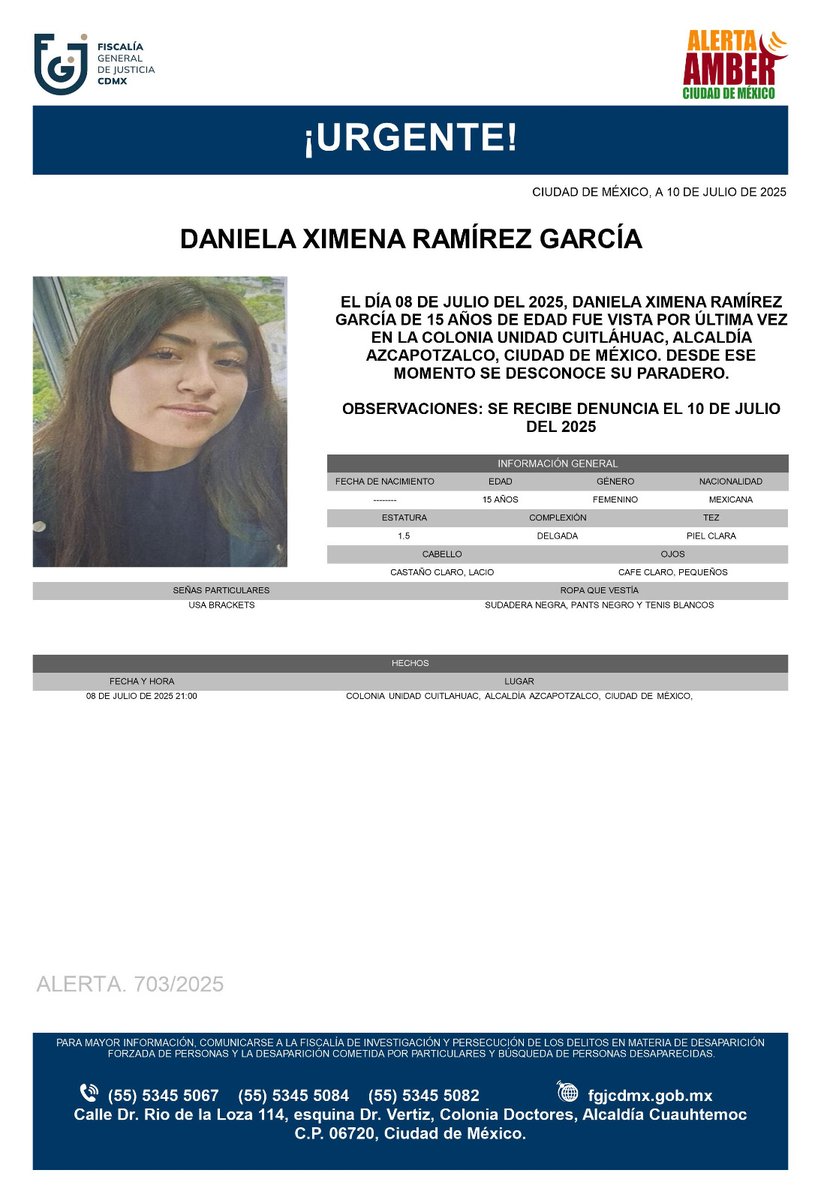 Se activa #AlertaAmber para localizar a una menor de 15 años de edad, de nombre Daniela Ximena Ramírez García, quien fue vista por última vez el día 08 de julio de 2025, en la colonia Unidad Cuitláhuac, alcaldía Azcapotzalco