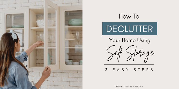 How To Declutter Your Home Using Self Storage | 3 Easy Steps via @wellingtonhomez #declutter buff.ly/oPr9EIz