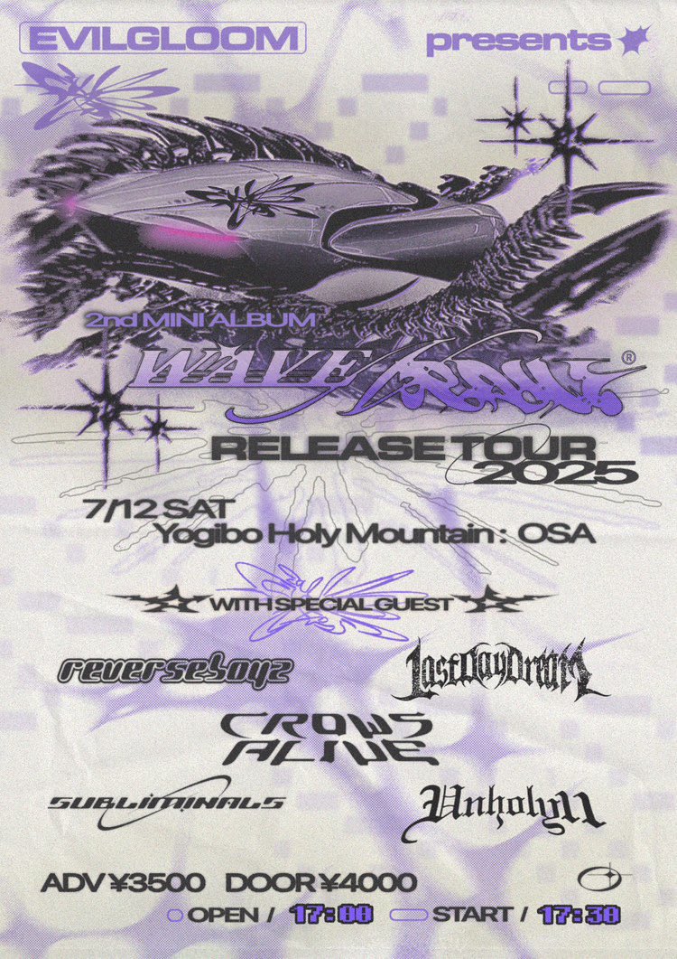 crowsalive_jpn's tweet image. ”TODAY"
2025.07.12(SAT) OSAKA NAMBA
Yogibo Holy Mountain
Evilgloom 2nd Mini Album
"Wave'n'Rave" Release Tour2025
OPEN18:00 / START18:30
DOOR ¥4,000 (+1D)
CrowsAliveは19:30〜19:55の出演!
#CrowsAlive