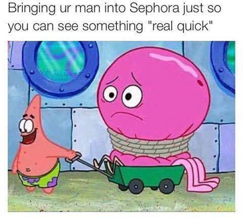 When you take your man into any store that's not a gun store lol