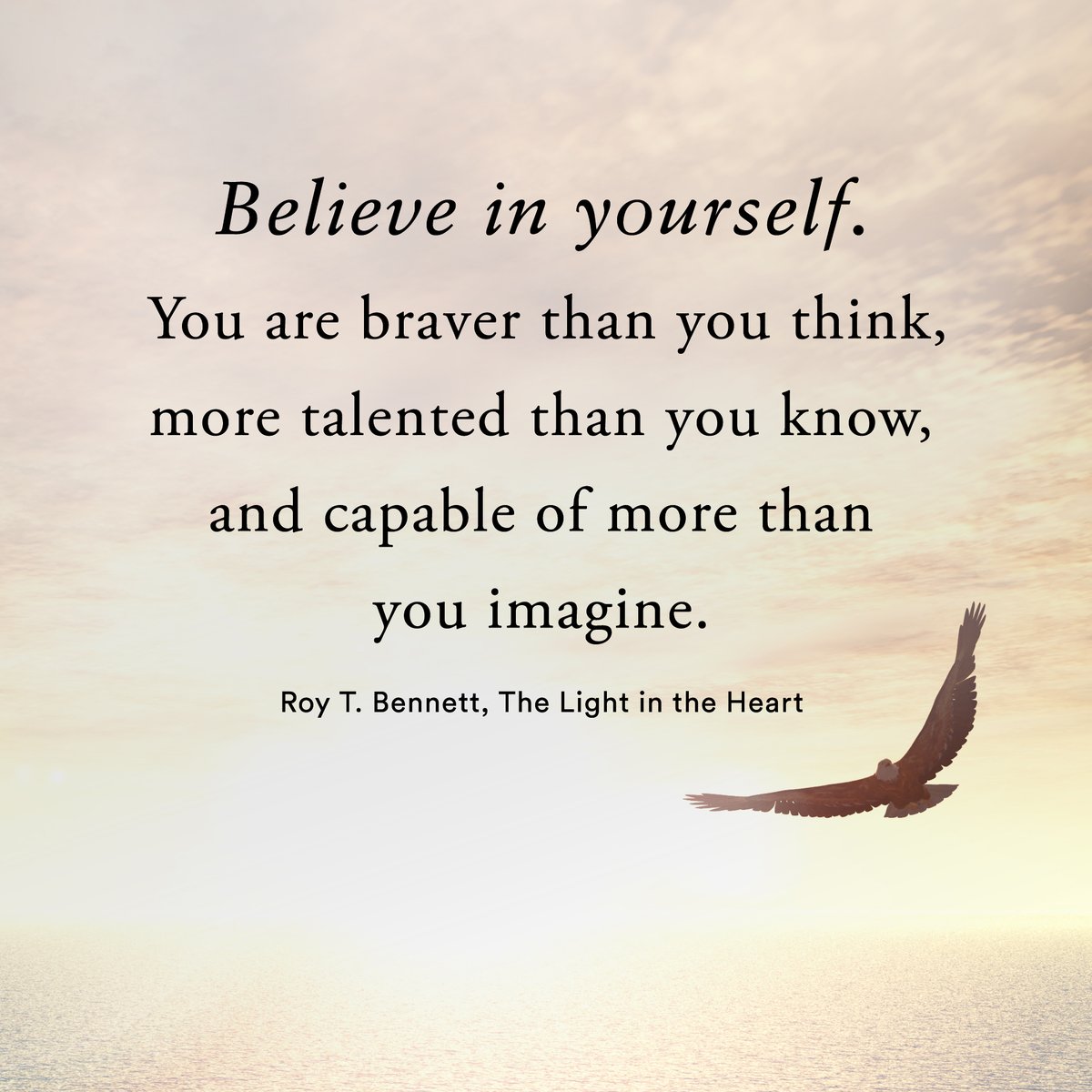 You are braver than you think, more talented than you know, and capable of more than you imagine.
Roy T. Bennett #motivation #Inspiration #Life #RoyTBennett