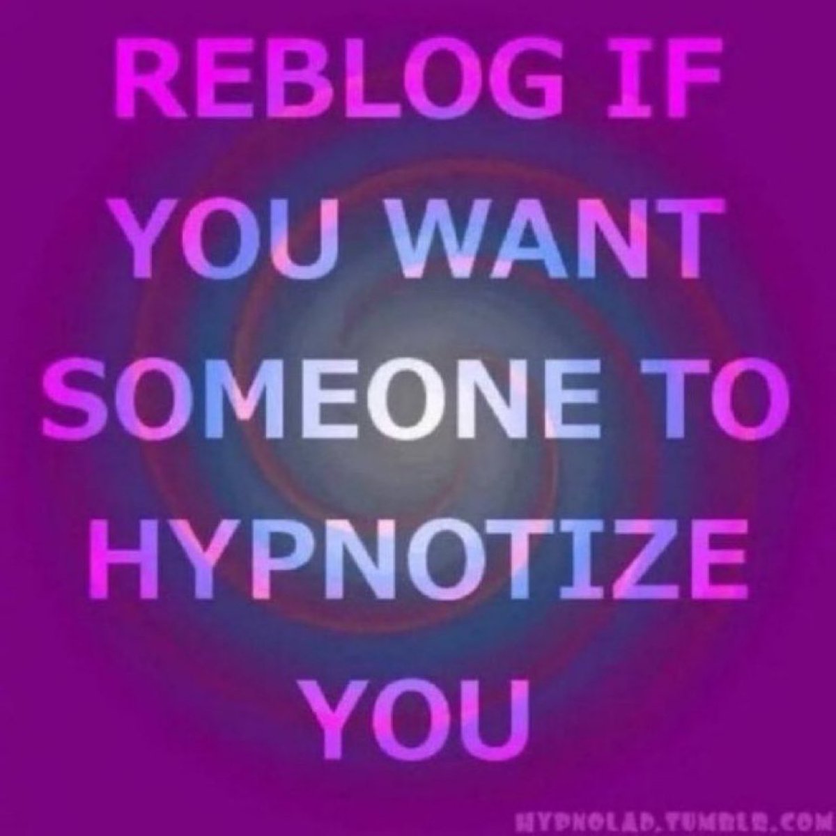 Reblog and Dm to be hypnotized