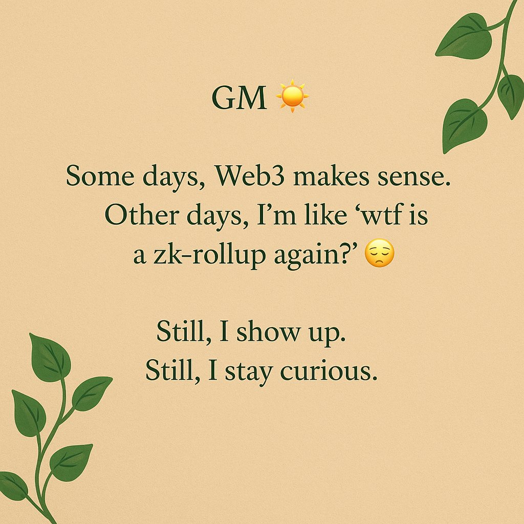 TheContentMuse_'s tweet photo. GM 🌞
There are days when Web3 clicks like a puzzle piece.
And days where I’m googling “zk-rollup explained for dummies” 😩
But I’ve learned that showing up while learning is a strength — not a flaw.
If you’re doing the same, I see you 🫶🏽
#web3diary #gmweb3 #greenchaindiaries https://t.co/CYYo3RFgrh
