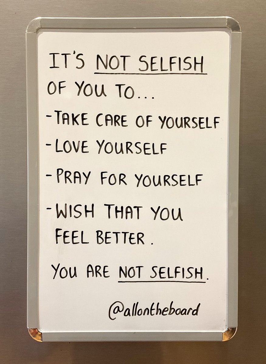 allontheboard's tweet image. It’s not selfish of you to take care of yourself, to love yourself, to pray for yourself or to wish that you feel better. You are not selfish.