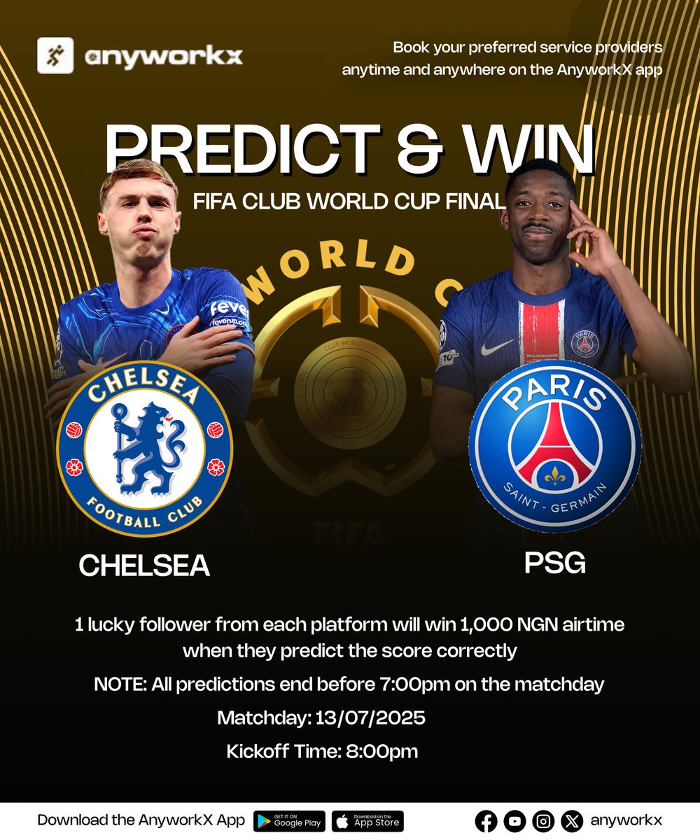 Who will lift the FIFA Club World Cup—Chelsea or PSG? Drop your score prediction and stand a chance to win ₦1,000 airtime! 🔥

📅 Matchday: 13/07/2025
⏰ Kickoff: 8:00 PM
🕖 Predictions close at 7:00 PM on matchday!

📲 Download the AnyworkX App now and join the excitement!
One