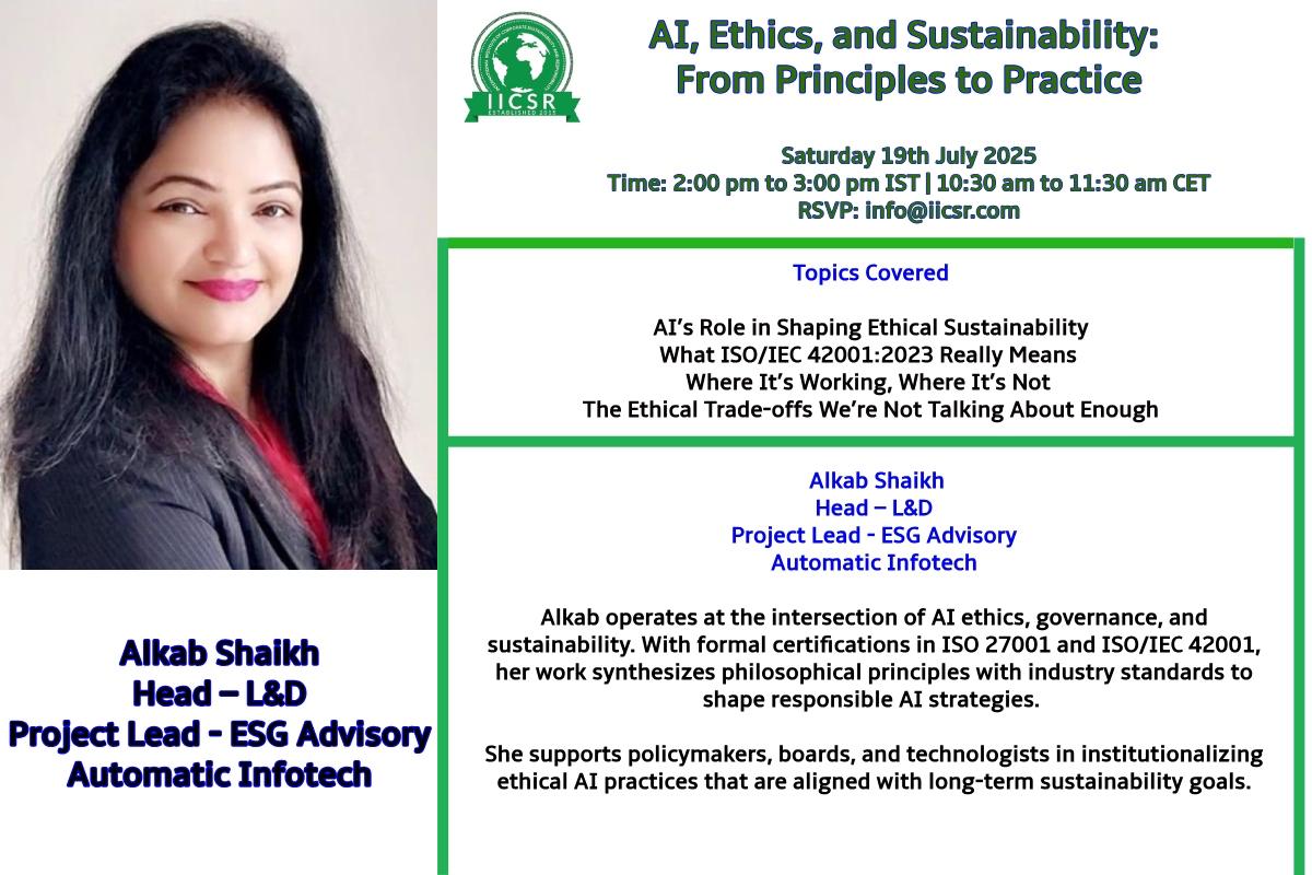 IICSR1's tweet photo. We’re thrilled to dive into the future of responsible technology with Alkab SHAIKH PMP®, Head LnD, Project lead ESG Advisory Automatic Infotech in an engaging live session on AI, Sustainability, and Ethics.

Date: Saturday, 19th July 2025
Time: 2:00 PM IST | 10:30 AM CET https://t.co/o9RpcWS2IC