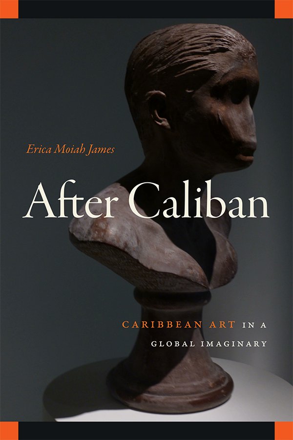 StuartElden's tweet image. Erica Moiah James, After Caliban: Caribbean Art in a Global Imaginary - Duke University Press, October 2025
dukeupress.edu/after-caliban
open access introduction at this link