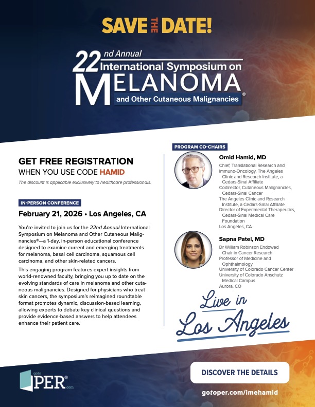 OmidHamidMD's tweet image. #melanoma &amp;amp; Cutaneous Malignancies
2/21/26 #LosAngeles   
FREE REG CODE: HAMID
IN-PERSON
gotoper.com/courses/intern…)