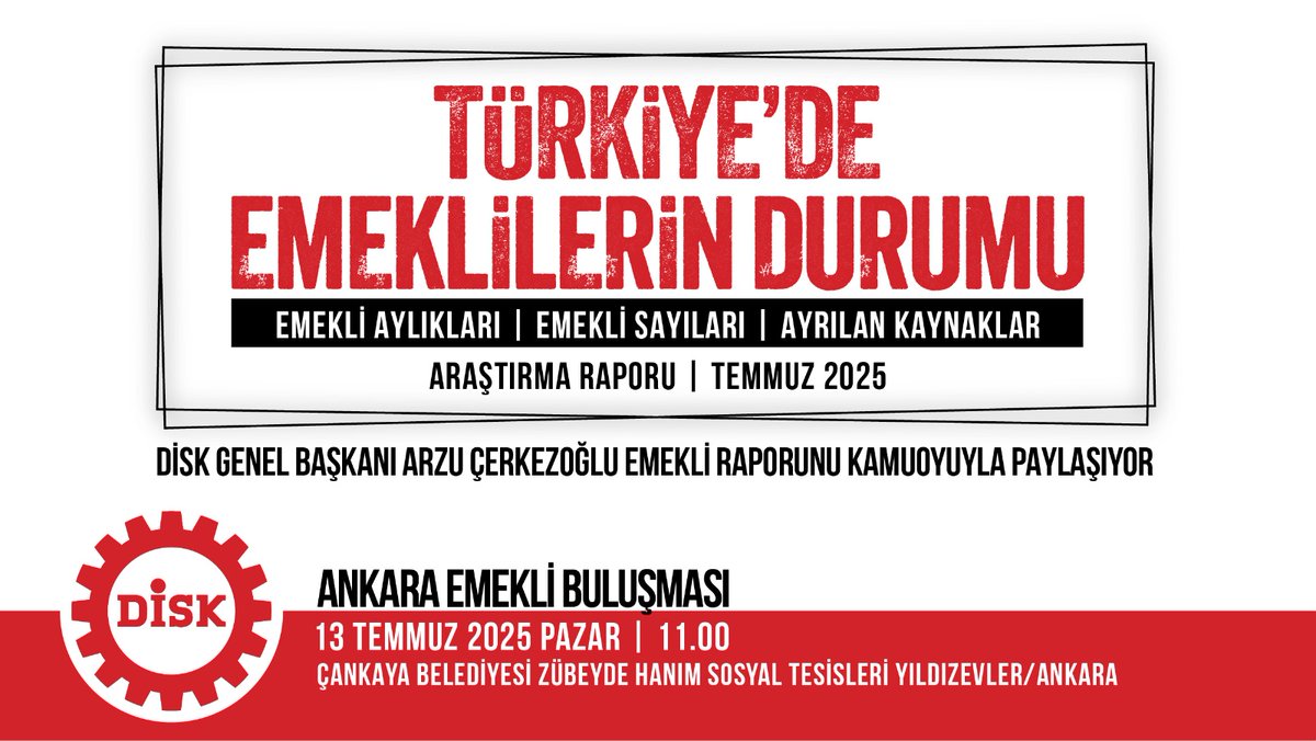 DİSK (@diskinsesi) on Twitter photo "Türkiye'de Emeklilerin Durumu" raporu DİSK Genel Başkanı Arzu Çerkezoğlu'nun katılımıyla, Ankara Emekli Buluşması'nda paylaşılacak.
<a href="/disk_arastirma/">DİSK Araştırma Merkezi (DİSK-AR)</a>
📆 13 Temmuz Pazar
🕚 11.00
📍 Çankaya Belediyesi Zübeyde Hanım Sosyal Tesisleri "Türkiye'de Emeklilerin Durumu" raporu DİSK Genel Başkanı Arzu Çerkezoğlu'nun katılımıyla, Ankara Emekli Buluşması'nda paylaşılacak.
<a href="/disk_arastirma/">DİSK Araştırma Merkezi (DİSK-AR)</a>
📆 13 Temmuz Pazar
🕚 11.00
📍 Çankaya Belediyesi Zübeyde Hanım Sosyal Tesisleri